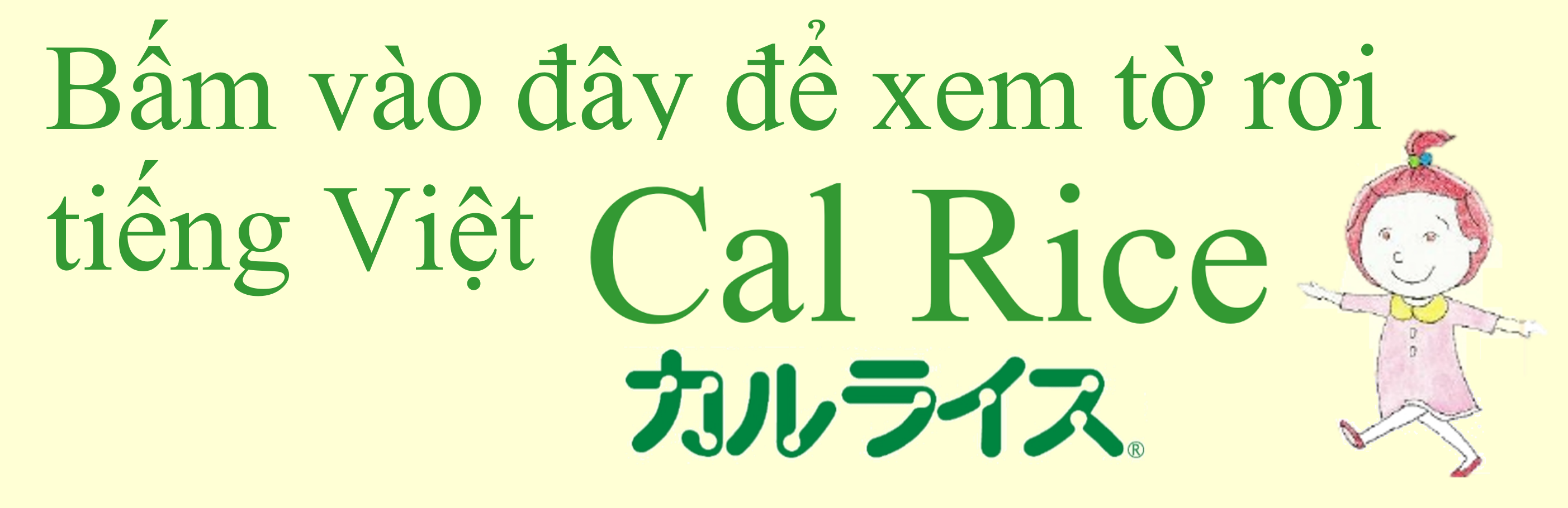 Bấm vào đây để xem tờ rơi tiếng Việt Cal Rice